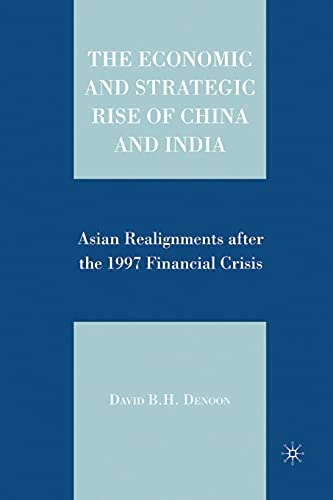 Stock image for The Economic and Strategic Rise of China and India: Asian Realignments after the 1997 Financial Crisis for sale by THE SAINT BOOKSTORE