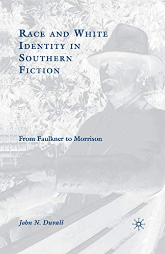 Beispielbild fr Race and White Identity in Southern Fiction: From Faulkner to Morrison zum Verkauf von Chiron Media