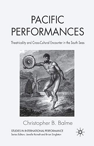 9781349540518: Pacific Performances: Theatricality and Cross-Cultural Encounter in the South Seas (Studies in International Performance)