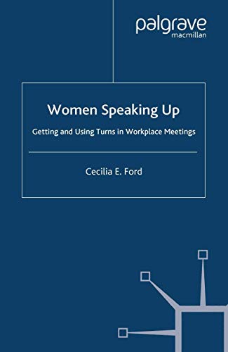 Imagen de archivo de Women Speaking Up: Getting and Using Turns in Workplace Meetings a la venta por Revaluation Books