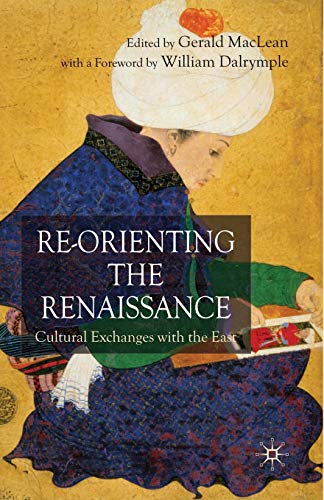 Imagen de archivo de Re-Orienting the Renaissance: Cultural Exchanges with the East a la venta por Lucky's Textbooks