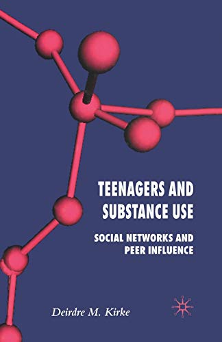 Imagen de archivo de Teenagers and Substance Use: Social Networks and Peer Influence a la venta por Chiron Media