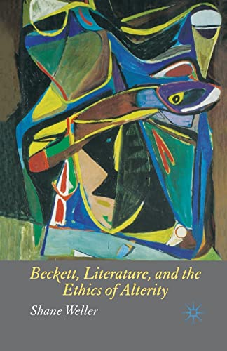 Stock image for Beckett, Literature and the Ethics of Alterity for sale by THE SAINT BOOKSTORE