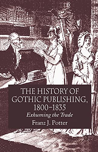 9781349544806: The History of Gothic Publishing, 1800-1835: Exhuming the Trade