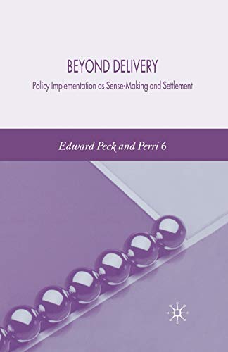 9781349545070: Beyond Delivery: Policy Implementation as Sense-Making and Settlement