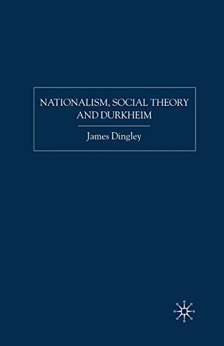 Imagen de archivo de Nationalism, Social Theory and Durkheim a la venta por Chiron Media