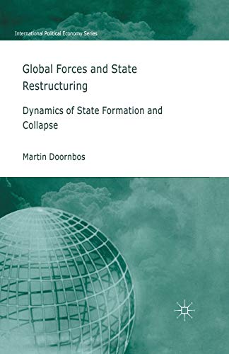 Beispielbild fr Global Forces and State Restructuring: Dynamics of State Formation and Collapse zum Verkauf von THE SAINT BOOKSTORE