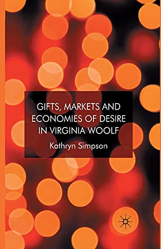 Beispielbild fr Gifts, Markets and Economies of Desire in Virginia Woolf zum Verkauf von Blackwell's