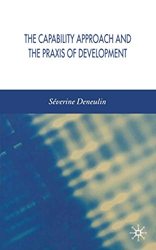 Stock image for The Capability Approach and the Praxis of Development for sale by THE SAINT BOOKSTORE