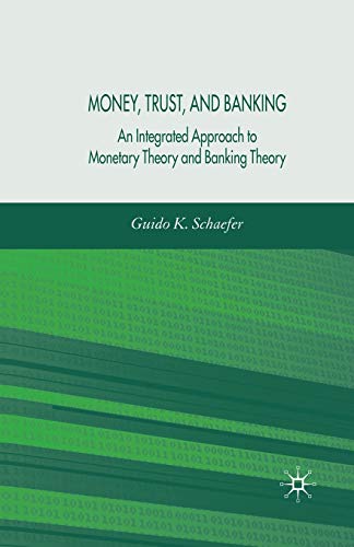 9781349547814: Money, Trust, and Banking: An Integrated Approach to Monetary Theory and Banking Theory