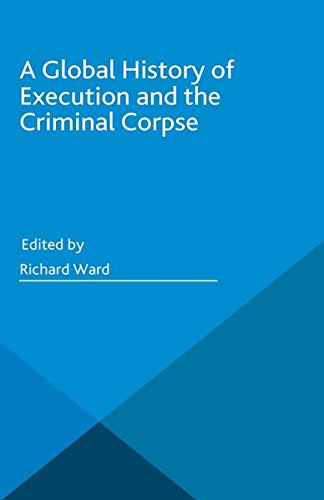 9781349552344: A Global History of Execution and the Criminal Corpse