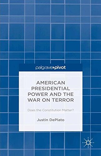 9781349553310: American Presidential Power and the War on Terror: Does the Constitution Matter?
