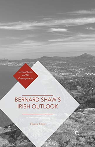 9781349554331: Bernard Shaw’s Irish Outlook (Bernard Shaw and His Contemporaries)