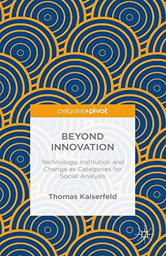 9781349554379: Beyond Innovation: Technology, Institution and Change as Categories for Social Analysis