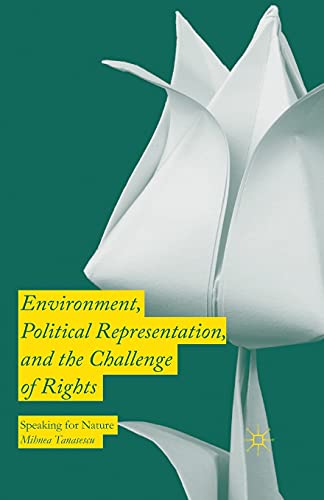 9781349559770: Environment, Political Representation and the Challenge of Rights: Speaking for Nature
