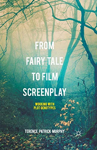 Stock image for From Fairy Tale to Film Screenplay: Working with Plot Genotypes for sale by Lucky's Textbooks
