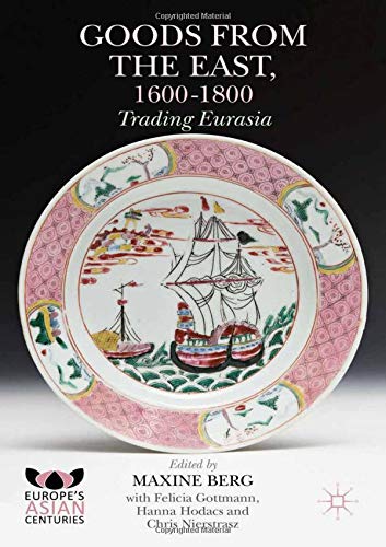 9781349562183: Goods from the East, 1600-1800: Trading Eurasia