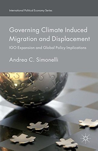 9781349562251: Governing Climate Induced Migration and Displacement: Igo Expansion and Global Policy Implications (International Political Economy)