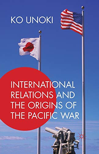 Stock image for International Relations and the Origins of the Pacific War for sale by Chiron Media