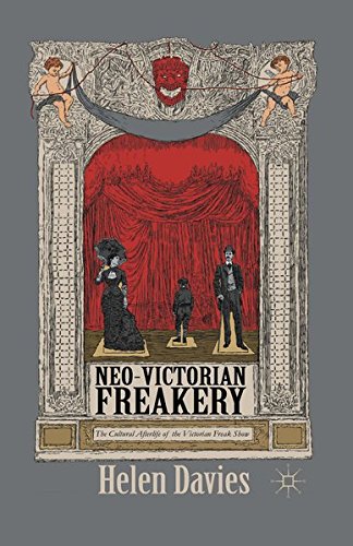 9781349567553: Neo-Victorian Freakery: The Cultural Afterlife of the Victorian Freak Show