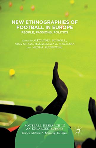 9781349567690: New Ethnographies of Football in Europe: People, Passions, Politics