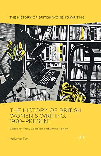 Imagen de archivo de The History of British Women's Writing, 1970-Present: Volume Ten a la venta por HPB-Red