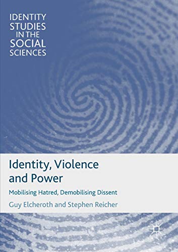 Stock image for Identity, Violence and Power: Mobilising Hatred, Demobilising Dissent (Identity Studies in the Social Sciences) for sale by Chiron Media