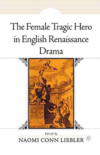 9781349621507: The Female Tragic Hero in English Renaissance Drama