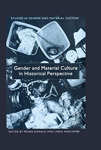 9781349623365: Gender and Material Culture in Historical Perspective (Studies in Gender and Material Culture)