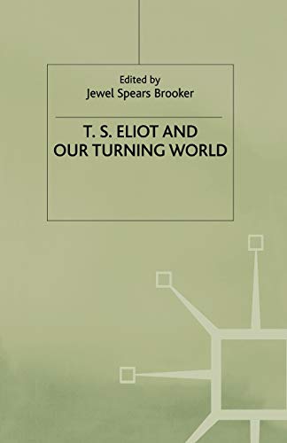 Beispielbild fr T.S. Eliot and our Turning World zum Verkauf von THE SAINT BOOKSTORE