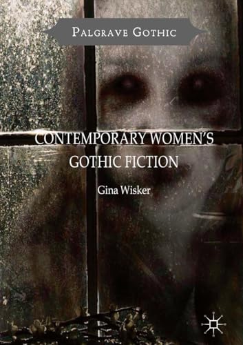 Stock image for Contemporary Women's Gothic Fiction: Carnival, Hauntings and Vampire Kisses (Palgrave Gothic) for sale by Ergodebooks