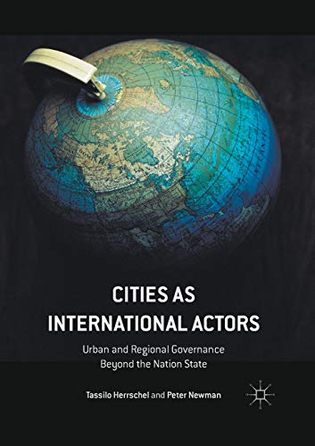 Stock image for Cities As International Actors: Urban and Regional Governance Beyond the Nation State for sale by Revaluation Books