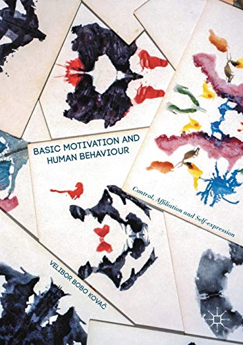 Imagen de archivo de Basic Motivation and Human Behaviour: Control, Affiliation and Self-expression a la venta por Lucky's Textbooks
