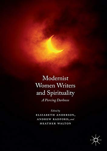 Stock image for Modernist Women Writers and Spirituality: A Piercing Darkness for sale by Chiron Media