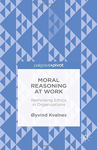 9781349709403: Moral Reasoning at Work: Rethinking Ethics in Organizations