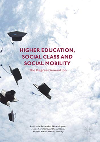 Stock image for Higher Education, Social Class and Social Mobility: The Degree Generation for sale by Mispah books