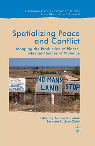 9781349715534: Spatialising Peace and Conflict: Mapping the Production of Places, Sites and Scales of Violence