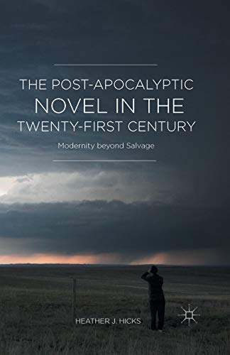 9781349716494: The Post-Apocalyptic Novel in the Twenty-First Century: Modernity beyond Salvage