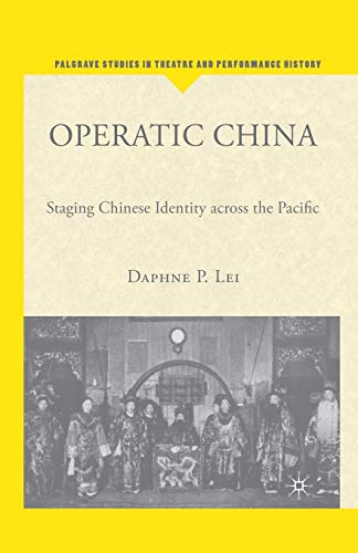 9781349736935: Operatic China: Staging Chinese Identity Across the Pacific (Palgrave Studies in Theatre and Performance History)