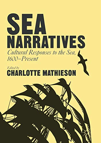 9781349845309: Sea Narratives: Cultural Responses to the Sea, 1600–Present