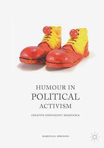 Imagen de archivo de Humour in Political Activism: Creative Nonviolent Resistance a la venta por Lucky's Textbooks