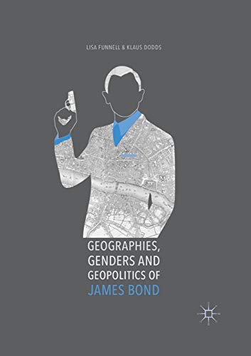 Beispielbild fr Geographies, Genders and Geopolitics of James Bond zum Verkauf von Better World Books