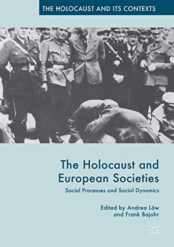 Stock image for The Holocaust and European Societies: Social Processes and Social Dynamics (The Holocaust and its Contexts) for sale by Lucky's Textbooks