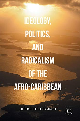 Imagen de archivo de Ideology, Politics, and Radicalism of the Afro-Caribbean a la venta por Bright Study Books