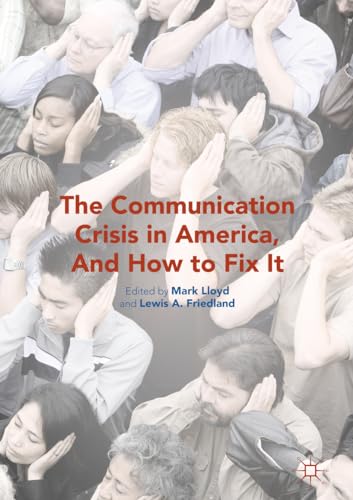 Stock image for Communication Crisis in America, and How to Fix It (2016) for sale by dsmbooks