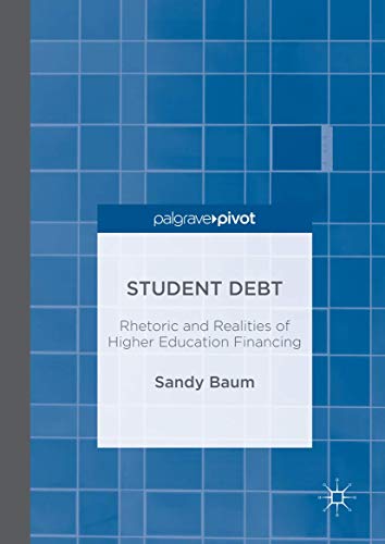 Beispielbild fr Student Debt: Rhetoric and Realities of Higher Education Financing zum Verkauf von HPB-Red
