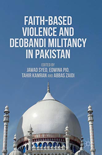 Beispielbild fr Faith-Based Violence and Deobandi Militancy in Pakistan zum Verkauf von Better World Books Ltd