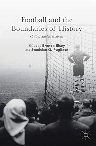 Stock image for Football and the Boundaries of History: Critical Studies in Soccer for sale by medimops
