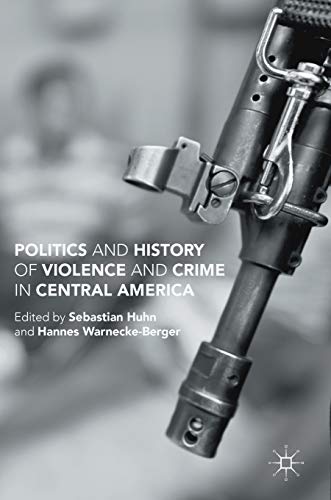Beispielbild fr Politics and History of Violence and Crime in Central America zum Verkauf von Buchpark