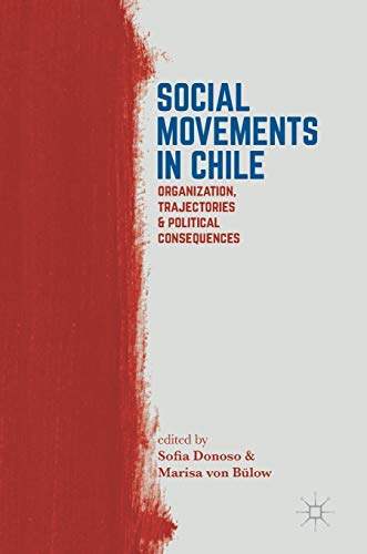 Beispielbild fr SOCIAL MOVEMENTS IN CHILE: ORGANIZATION, TRAJECTORIES & POLITICAL CONSEQUENCES zum Verkauf von Second Story Books, ABAA